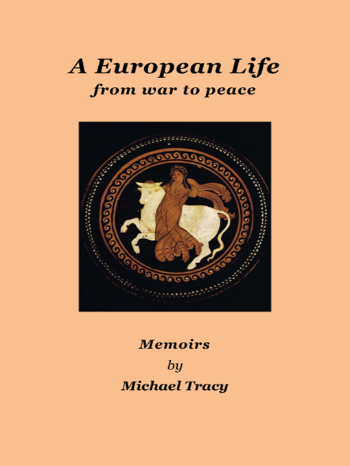 Title details for A European Life  by Michael Tracy - Available